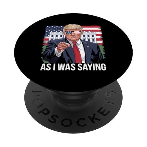 Wie Ich Schon Sagte: Trump Patriotisch USA Politisch PopSockets Klebender PopGrip von Mutige Patriotische Trump-Kleidung Für