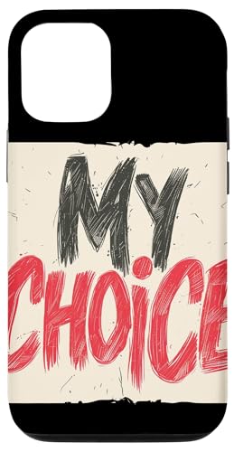 Hülle für iPhone 14 Pro Bold My Choice Design für selbstbewusstes Tragen von My Choice Outfit