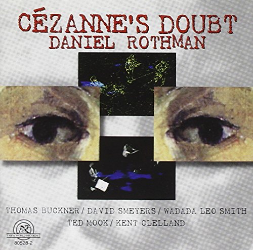 Daniel Rothman - Cezanne's Doubt (Kammeroper) von NE WORLD RECORDS