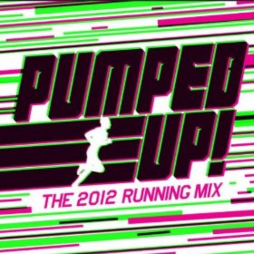 Pumped Up! the 2012 Running Mix von NEW STATE MUSIC