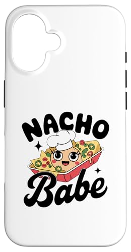 Hülle für iPhone 16 Nacho Babe Mexikanisches Essen Nachos Cinco De Mayo von Nachos Mexican Food Nacho Lover Gifts