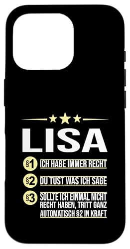 Hülle für iPhone 16 Pro Lisa Vorname ich habe immer Recht Spruch von Name Lisa Sprüche Ich habe immer Recht