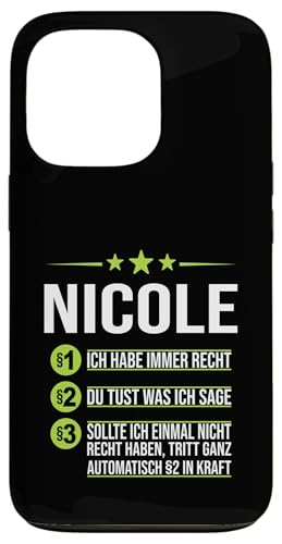 Hülle für iPhone 13 Pro Nicole Vorname ich habe immer Recht Spruch von Name Nicole Sprüche Ich habe immer Recht