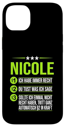 Hülle für iPhone 14 Plus Nicole Vorname ich habe immer Recht Spruch von Name Nicole Sprüche Ich habe immer Recht