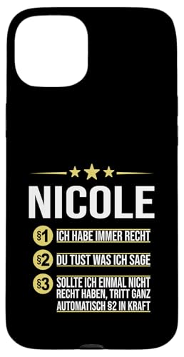 Hülle für iPhone 15 Plus Nicole Vorname ich habe immer Recht Spruch von Name Nicole Sprüche Ich habe immer Recht