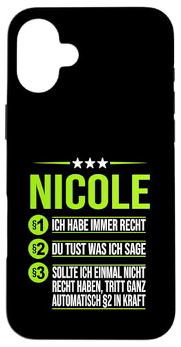 Hülle für iPhone 16 Plus Nicole Vorname ich habe immer Recht Spruch von Name Nicole Sprüche Ich habe immer Recht