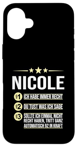 Hülle für iPhone 16 Plus Nicole Vorname ich habe immer Recht Spruch von Name Nicole Sprüche Ich habe immer Recht