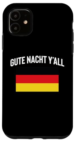 Hülle für iPhone 11 Gute Nacht YAll German Germany Flag von Nation Y'All Design Idee Lustig