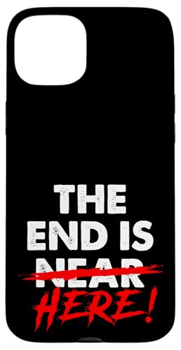 Hülle für iPhone 15 Plus The End Is Here - Funny The End Is Near, End Times Parodie von National Introvert Society