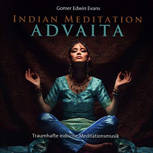 Indian Meditation Advaita: Traumhafte indische Meditationsmusik von Neptun Media GmbH