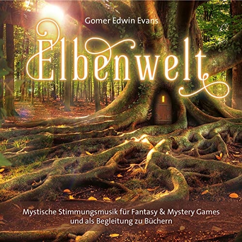 Elbenwelt: Mystische Stimmungsmusik für Fantasy & Mystery Games und zum Bücherlesen von Neptun Media