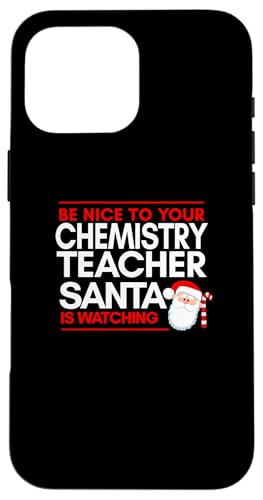 Hülle für iPhone 16 Pro Max Sei nett zu Chemielehrer Santa schaut zu von Nice Santa 101