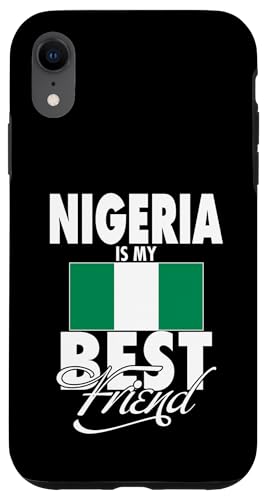 Hülle für iPhone XR Nigeria ist mein bester Freund Ich liebe Nigeria mit nigerianischer Flagge von Nigeria Teez