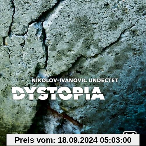 Dystopia von Nikolov-Ivanovic Undectet