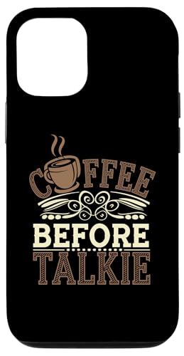 Hülle für iPhone 14 Lustiger Kaffee vor dem Talkie-Slogan Coffee Humor von NineBlack