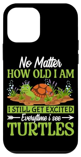 Egal wie alt ich bin, ich freue mich immer noch jedes Mal, wenn ich T sehe Hülle für iPhone 12 mini von No Matter Old Excited Turtles Pet Animal Gift Cute