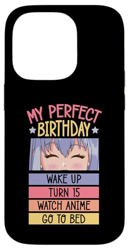 Hülle für iPhone 14 Pro My Perfect Birthday Wake Up Turn 15 Gucke Anime Go To Bed von Nostalgic Birthday Party Supplies for Anime Fans