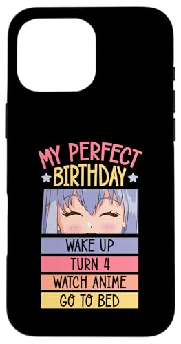 Hülle für iPhone 16 Pro Max My Perfect Birthday Wake Up Turn 4 Gucke Anime Go To Bed von Nostalgic Birthday Party Supplies for Anime Fans