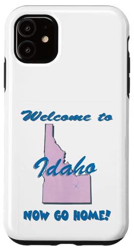 Hülle für iPhone 11 Idaho, Welcome to Now Go Home von Now Go Home Stuff