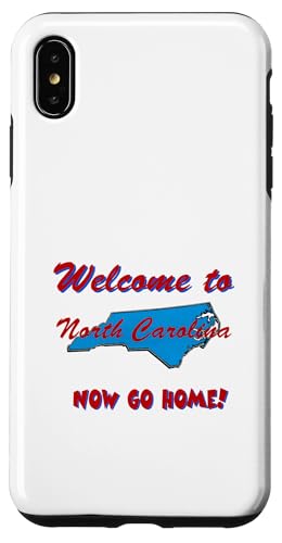 Hülle für iPhone XS Max North Carolina, Welcome to Now Go Home Humorvoll, lustig, Witz von Now Go Home Stuff