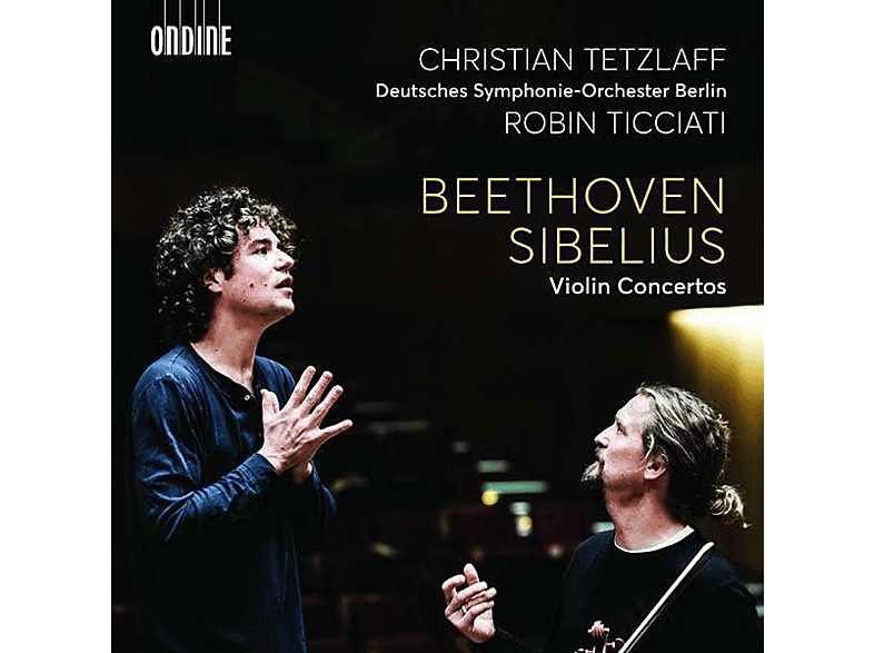 Christian Tetzlaff, Robin Ticciati, Deutsches Symphonie-Orchester Berlin - Beethoven & Sibelius: Violinkonzerte (CD) von ONDINE