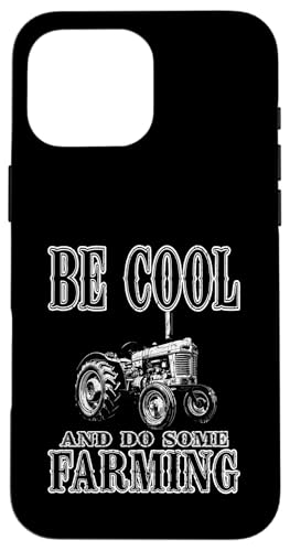 Hülle für iPhone 16 Pro Max Be Cool Do Some Farming Farmlife we stand with the farmers von OORT 33 production