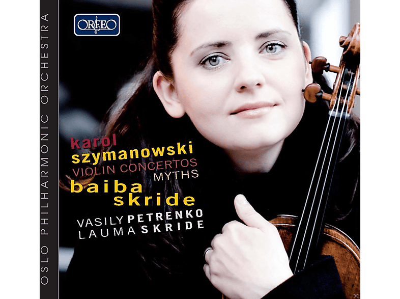 Baiba Skride - Szymanowski: Violin Concertos No. 1 (CD) von ORFEO