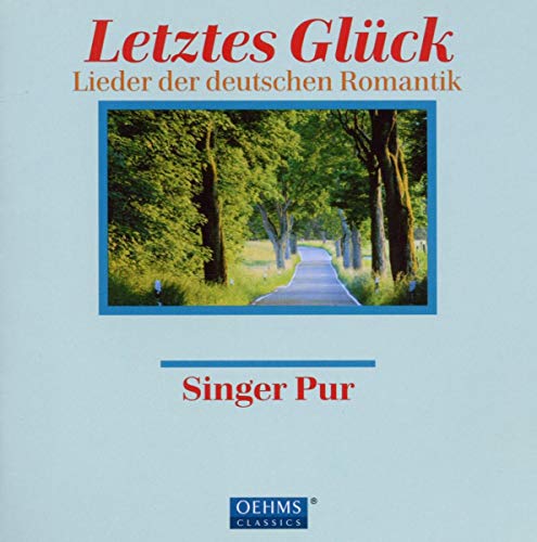 Letztes Glück - Lieder der deutschen Romantik von OehmsClassics