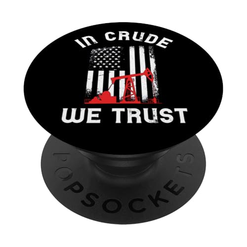 Bei Crude vertrauen wir Oil Rig USA Ölfeld unter amerikanischer Flagge PopSockets Klebender PopGrip von Oil Rig Oilfield Man Roughneck Oilman Onshore