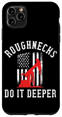 Hülle für iPhone 11 Pro Max Roughnecks Do It Deeper Oilfield Man Oil Field von Oil Rig Oilfield Man Roughneck Oilman Onshore