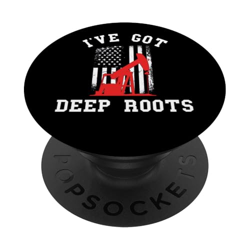 I've Got Deep Roots Oil Rig Oilman Oil Field USA Flagge PopSockets Klebender PopGrip von Oil Rig Oilfield Man Roughneck Oilman Onshore