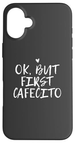 Hülle für iPhone 16 Plus Ok But First Cafecito Funny Coffee von Ok But First Cafecito Funny Ideas