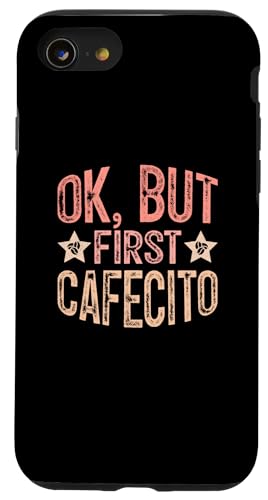 Hülle für iPhone SE (2020) / 7 / 8 Ok But First Cafecito, Funny Coffee Saying von Ok But First Cafecito Funny Ideas