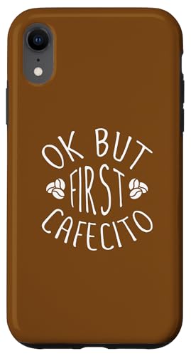 Hülle für iPhone XR Ok But First Cafecito, Funny Coffee Saying von Ok But First Cafecito Funny Ideas