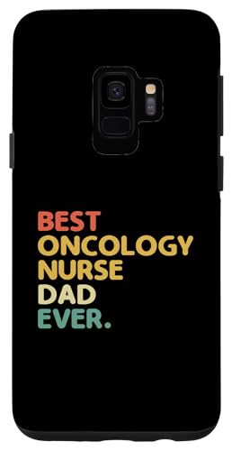 Hülle für Galaxy S9 Beste Onkologie-Krankenschwester Papa aller Zeiten Stillende Onkologen Krankenschwestern von Oncology Nursing Nurse Gifts