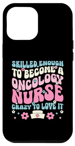 Hülle für iPhone 13 Pro Max Qualifiziert genug, um eine onkologische Krankenschwester zu werden, die verrückt danach ist, es zu lieben von Oncology Nursing Nurse Gifts