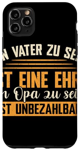 Hülle für iPhone 11 Pro Max Ein Vater Zu Sein Ist Eine Ehre Ein Opa Zu Sein Unbezahlbar von Opa Großvater Grandpa Großpapa Liebhaber