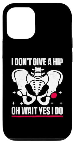 Hülle für iPhone 14 Pro I Don't Give A Hip Oh Wait Yes I Do Orthopädisch von Orthopedic Surgeon Orthopedist Gifts