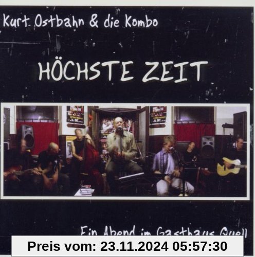 Höchste Zeit-Ein Abend im Gasthaus Quell von Ostbahn, Kurt & die Kombo