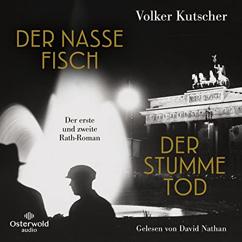 Der nasse Fisch / Der stumme Tod (Die Gereon-Rath-Romane): Der erste und zweite Rath-Roman: 6 CDs | Vom Autor der Romanvorlage zur Kultserie Babylon Berlin, Band 1 & 2 – MP3 CD von Osterwoldaudio