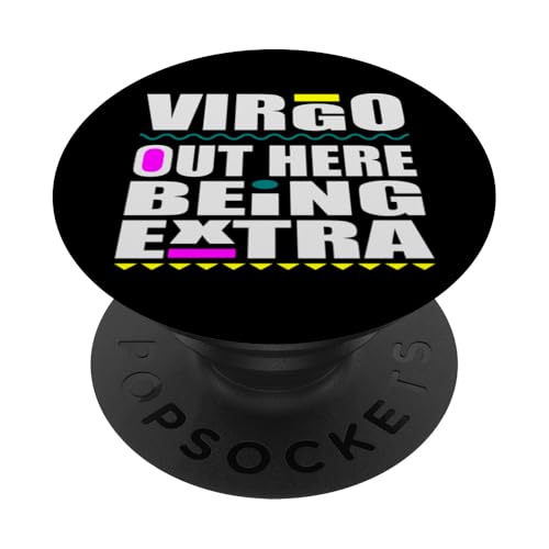 Jungfrau Out Here Being Extra Lustiges Sternzeichen Geburtstag Spaß PopSockets Klebender PopGrip von Out Here Being Extra Funny Birthday Zodiac Signs