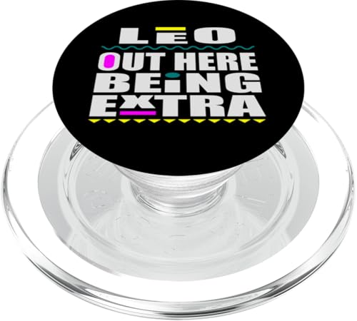 Leo Out Here Being Extra Lustiges Sternzeichen Geburtstag Spaß PopSockets PopGrip für MagSafe von Out Here Being Extra Funny Birthday Zodiac Signs