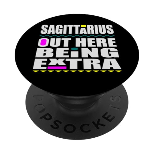 Lustiges Sternzeichen "Schütze" Out Here Being Extra Lustiges Sternzeichen Geburtstag PopSockets Klebender PopGrip von Out Here Being Extra Funny Birthday Zodiac Signs