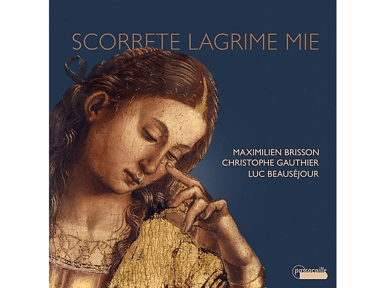 Brisson/Gauthier/Beauséjour - Scorrete Lagrime Mie (CD) von PASSACAILL