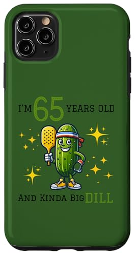 Hülle für iPhone 11 Pro Max Pickleball 65 Geburtstag | 65. Jahre alt und Kinda a Big Dill von PICKLEBALL BIG DILL BIRTHDAY