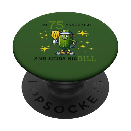 Pickleball 75. Geburtstag | 75 Jahre alt und Kinda a Big Dill PopSockets mit austauschbarem PopGrip von PICKLEBALL BIG DILL BIRTHDAY