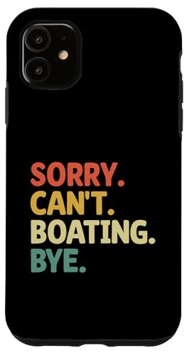 Hülle für iPhone 11 Leider kann ich nicht Boot fahren, Tschüss Paddelboot von Paddling Boating Design For Boat Lovers Paddle