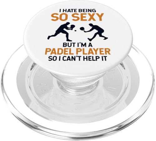 Hate Being So Sexy But I'm A Padel Player Paddleball Padel PopSockets PopGrip für MagSafe von Padel-Tennis Paddle Tennis Padelspieler Geschenke