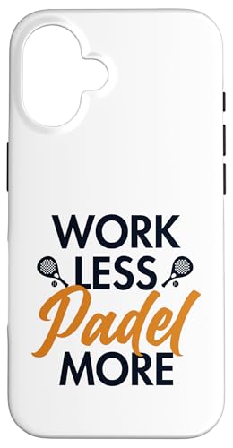 Hülle für iPhone 16 Work Less Padel More Paddle Tennis Paddleball Padel von Padel-Tennis Paddleball Padelspieler Geschenke