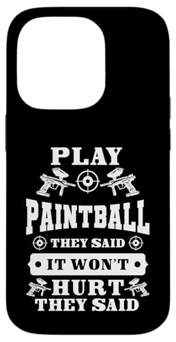 Hülle für iPhone 14 Pro Play Paintball They Said It Wont Hurt They Said von Paintball Spieler Design Gruppensport